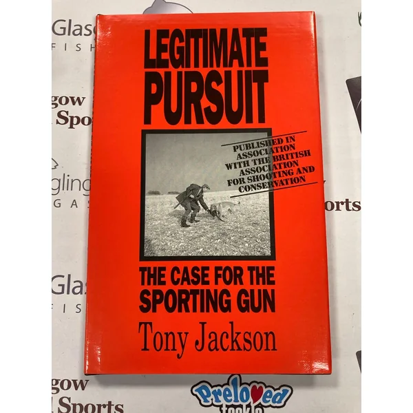 Preloved Book Legitimate Pursuit: The Case for the Sporting Gun - Tony Jackson - As New